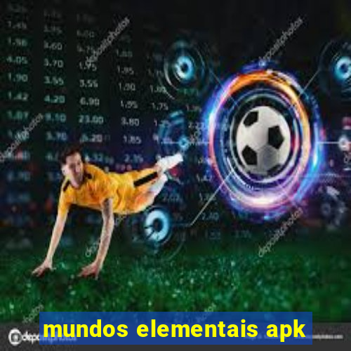 mundos elementais apk